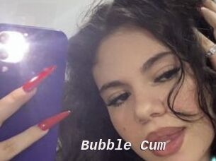 Bubble_Cum