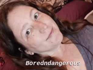 Boredndangerous