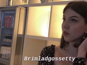 Brimladgossetty