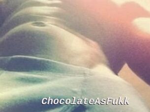 ChocolateAsFukk