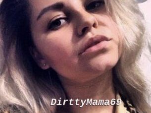 DirttyMama69