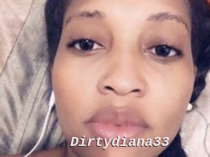 Dirtydiana33