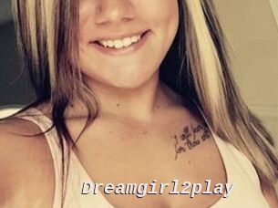 Dreamgirl2play