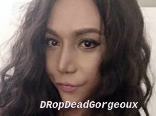 DRopDeadGorgeoux