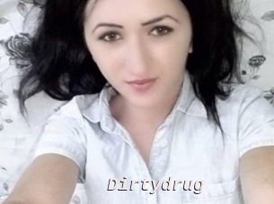 Dirtydrug