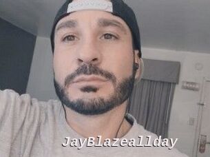 JayBlazeallday