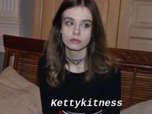 Kettykitness