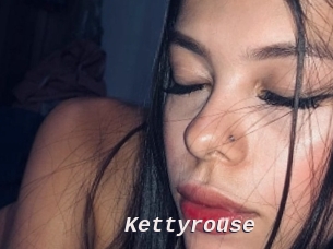 Kettyrouse