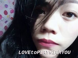 LOVEtoPLAYwithYOU