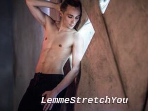 LemmeStretchYou