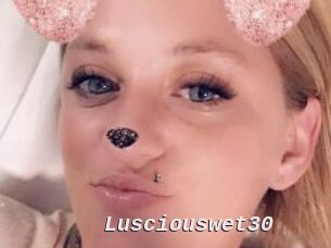 Lusciouswet30