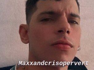 Maxxandcrisopervert