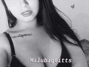 Milubigtitts