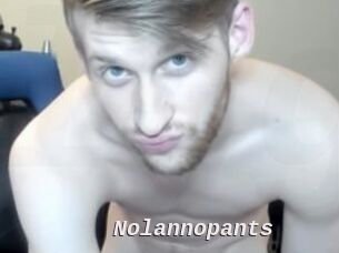 Nolannopants