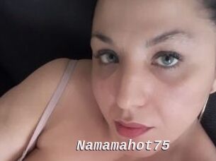 Namamahot75