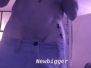 Newbigger