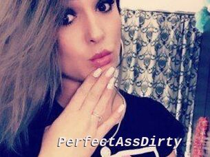 PerfectAssDirty