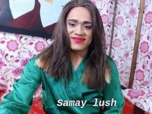 Samay_lush