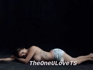 TheOneULoveTS