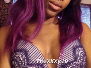TriXXXy19