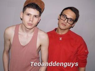 Teoanddenguys