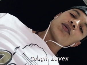 Tough_lovex