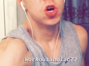 Workoutaholic77