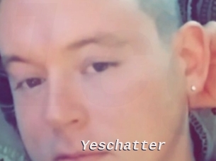 Yeschatter